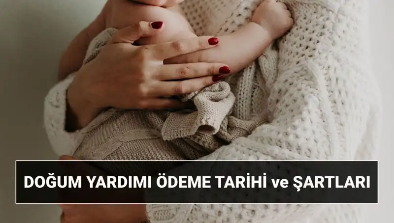 2025'te Doğum Yardımı Başvurusu: Caydırıcı Şartlar ve Destek Tutarları!