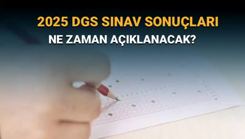 DGS Sınav Sonuçları Merakla Bekleniyor: 2025 Tarihi Ne Olacak?