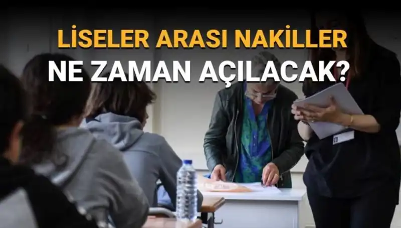 Liseler Arası Nakiller Ne Zaman Açılacak? İşte LGS 1. ve 2. Nakil Takvimi