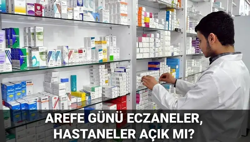 5 Haziran Arefesinde Eczaneler ve Hastaneler Açık mı?
