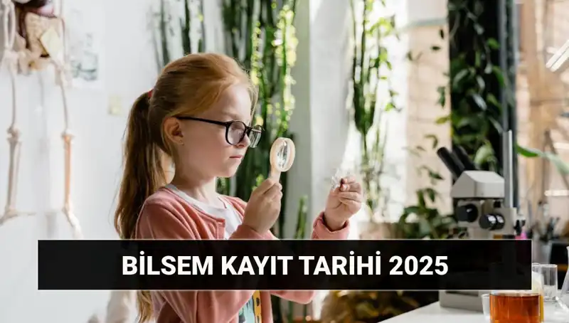 2025 BİLSEM Değerlendirme Sonuçları ve Kayıt Tarihleri Belli Oldu!