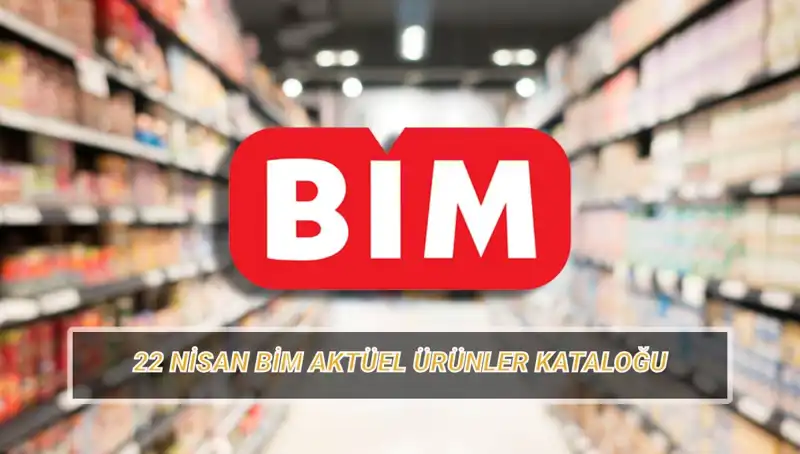 BİM Aktüel Kataloğu 22 Nisan: Kaçırılmayacak Fırsatlar Sizleri Bekliyor!
